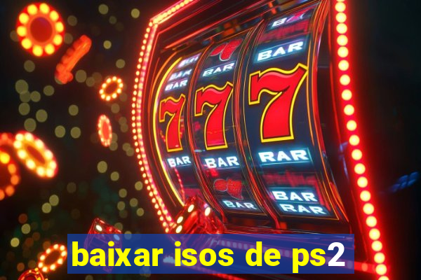 baixar isos de ps2